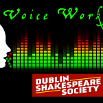 Dublin Shakespeare Society Voice Workshop